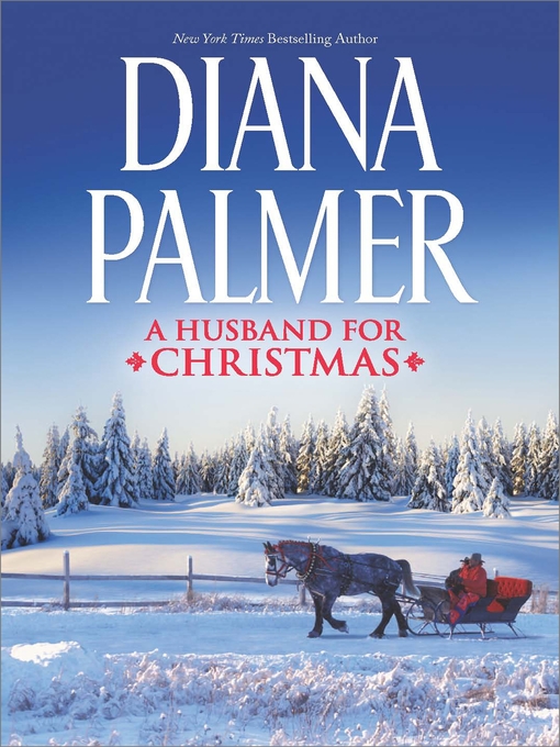 Title details for A Husband for Christmas: Snow Kisses\Lionhearted by Diana Palmer - Wait list